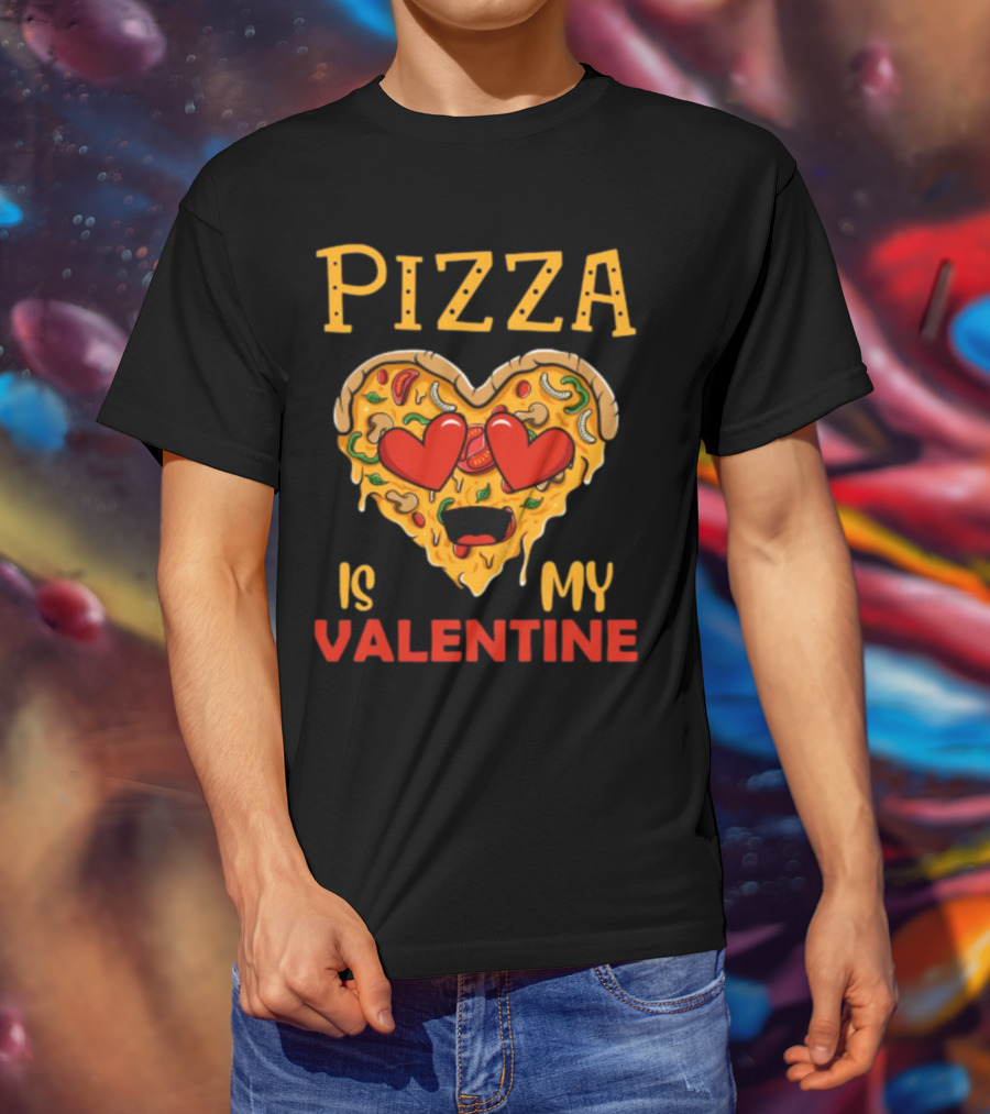 Pizza Is My Valentine Heart Valentine's Day T-Shirt