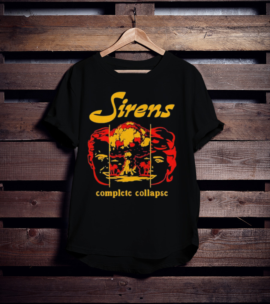 Sirens Complete Collapse Atomic Explosion Faces T-Shirt