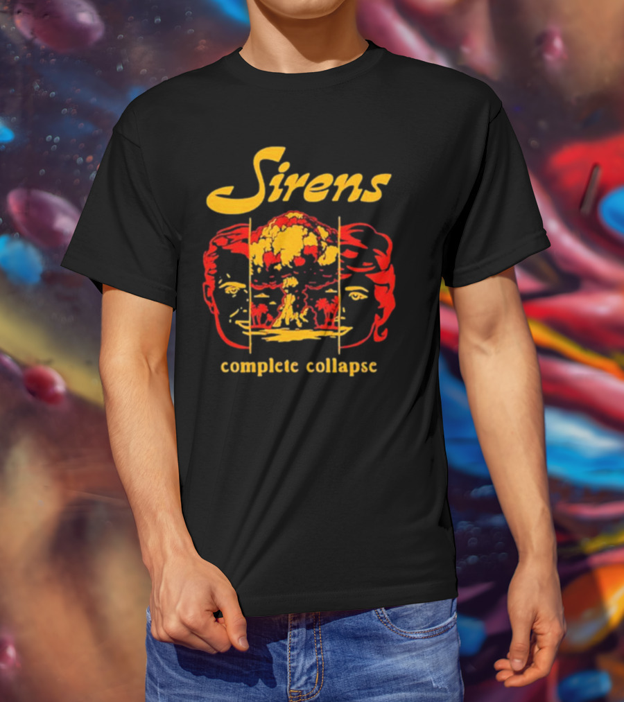 Sirens Complete Collapse Atomic Explosion Faces T-Shirt