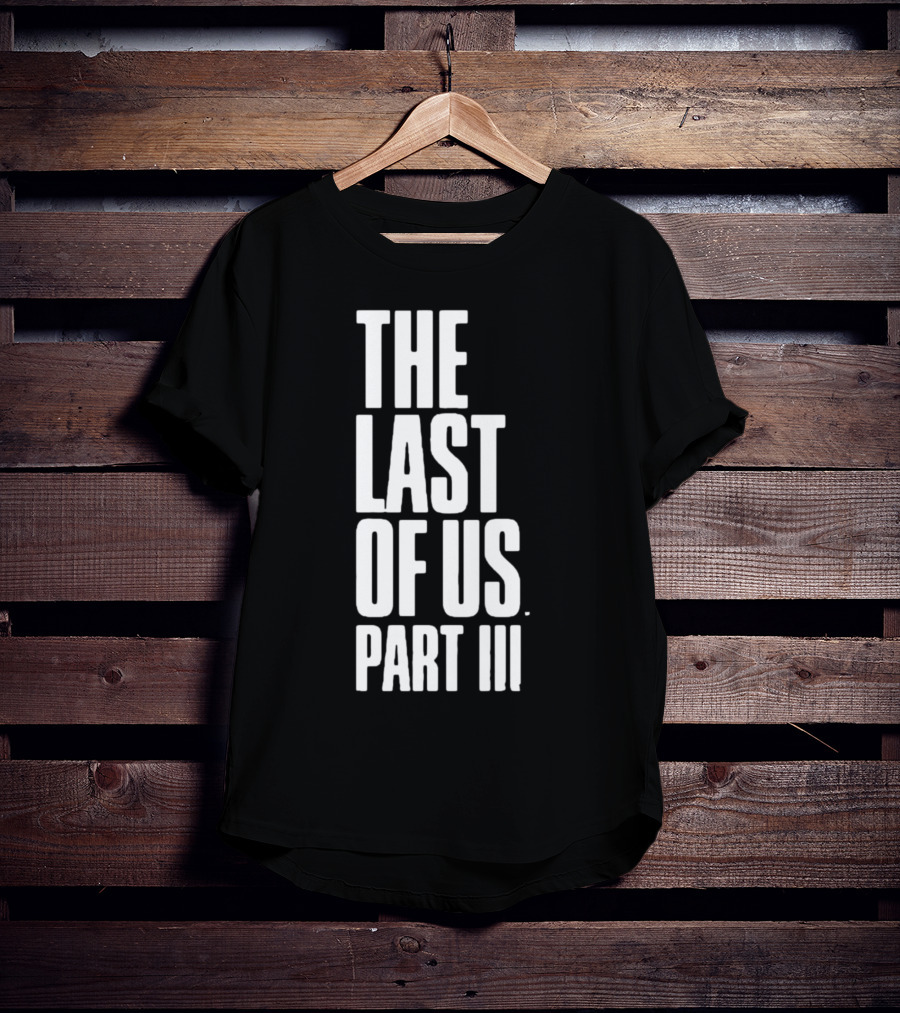 The Last Of Us Part III T-Shirt