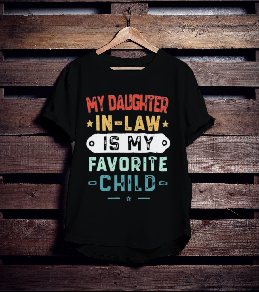 My Daughter In-Law Is My Favorite Child T-Shirt