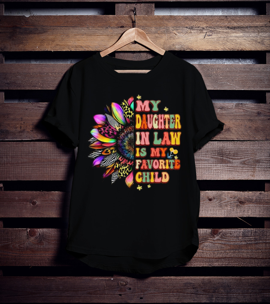 My Daughter In Law Is My Favorite Child Groovy Mother's Day Flower T-Shirt