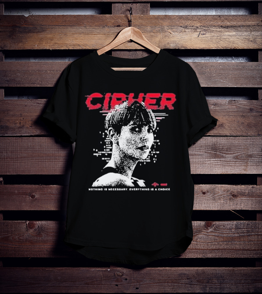 Cipher Charlize Theron Nothing Is Necessary Everything Is A Choice T-Shirt