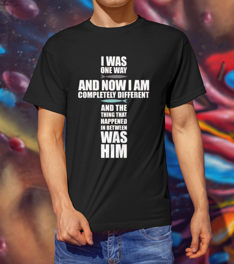I Was One Way The Chosen Merch T-Shirt