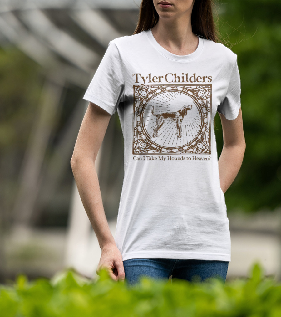Tyler Childers Can I Take My Hounds To Heaven? T-Shirt