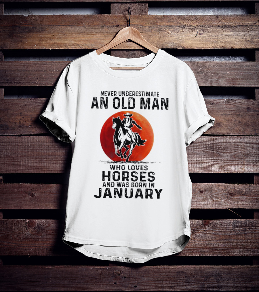 Never Underestimate An Old Man Who Loves Horses Born In January Riding A Horse Against A Red Moon T-Shirt