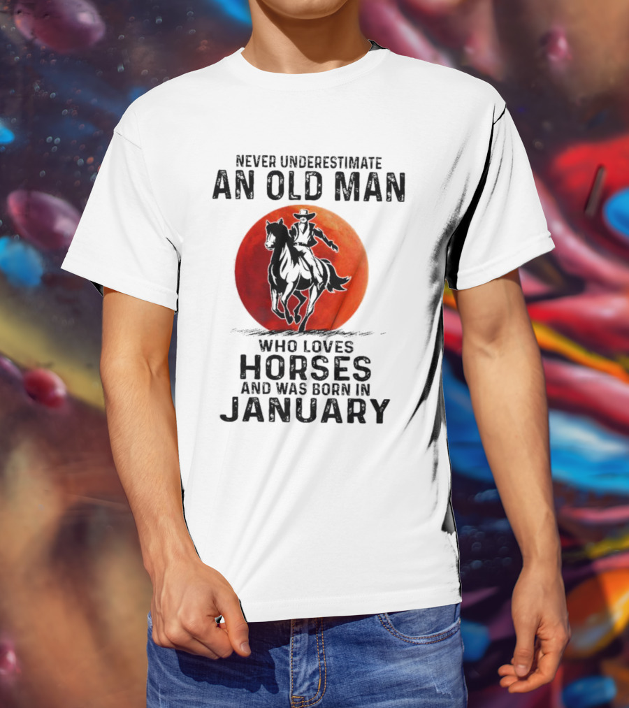 Never Underestimate An Old Man Who Loves Horses Born In January Riding A Horse Against A Red Moon T-Shirt