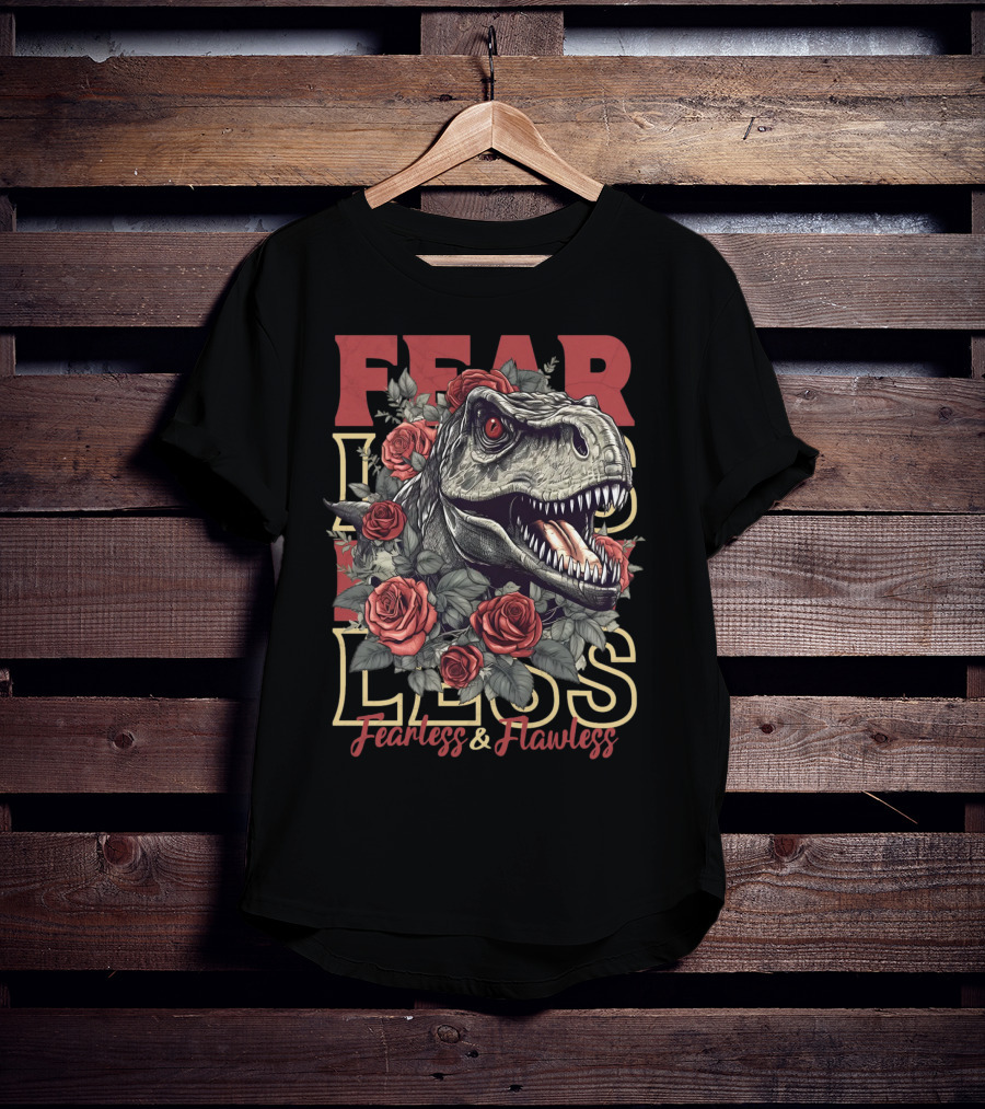 Fearless And Flawless Dinosaur With Roses T-Shirt