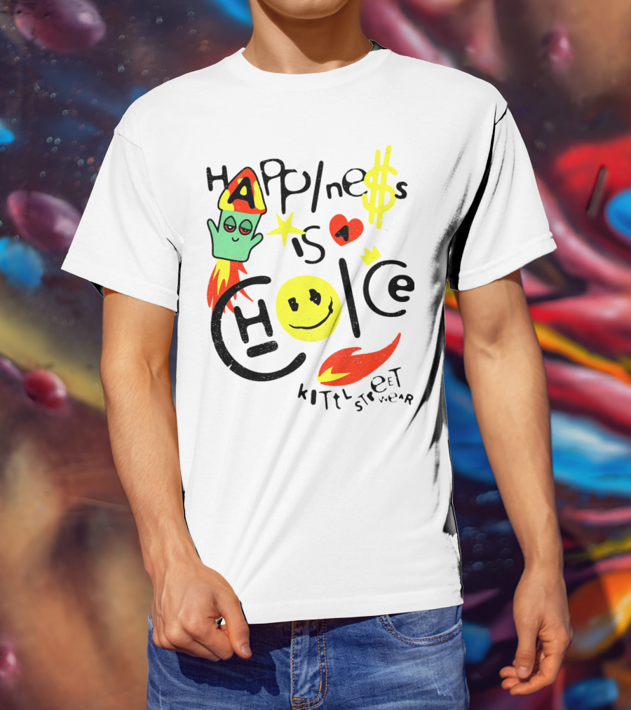Happine$$ I$ A Choice Kittl Streetwear T-Shirt