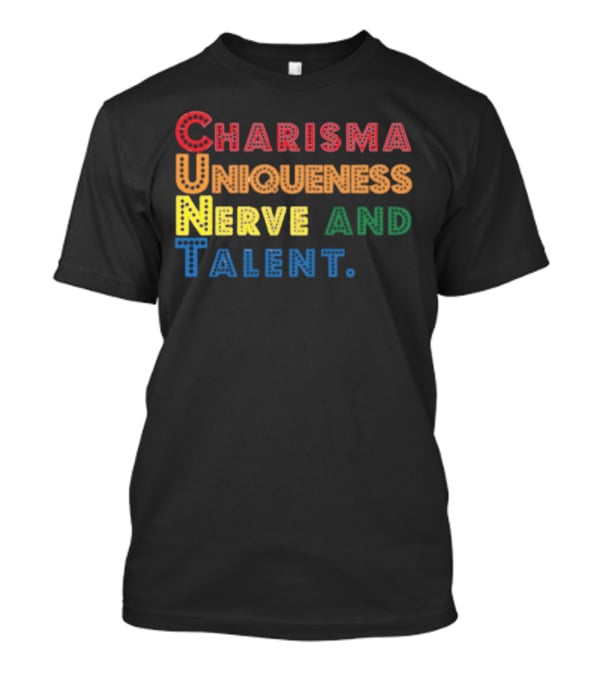 Charisma Uniqueness Nerve And Talent Colorful Typography T-Shirt