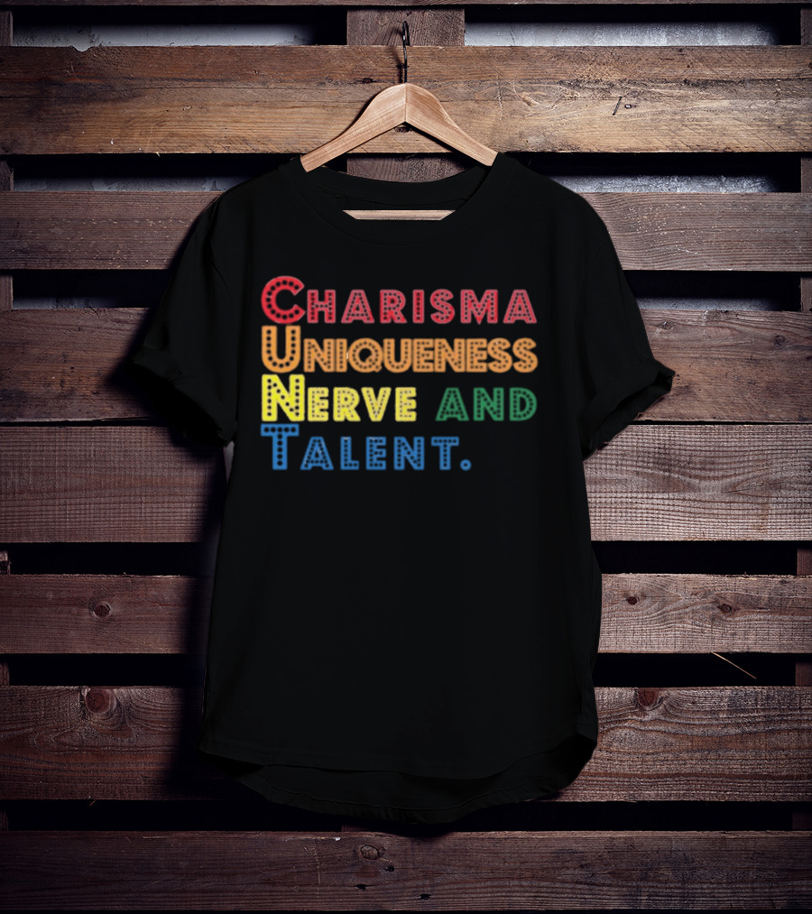 Charisma Uniqueness Nerve And Talent Colorful Typography T-Shirt