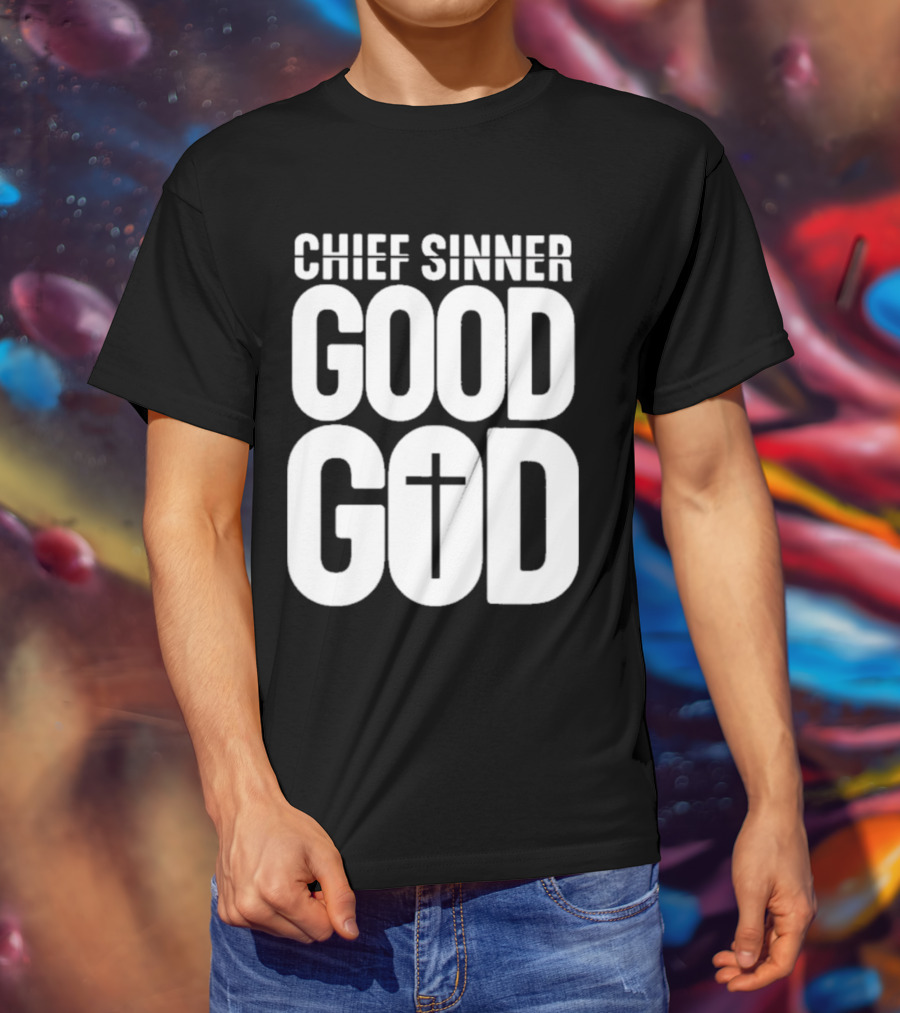 Chief Sinner Good God Cross T-Shirt