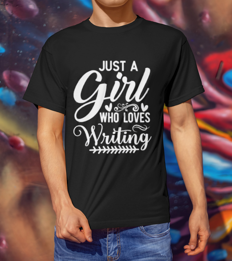 Just A Girl Who Loves Writing Whimsical Hearts And Flourishes T-Shirt