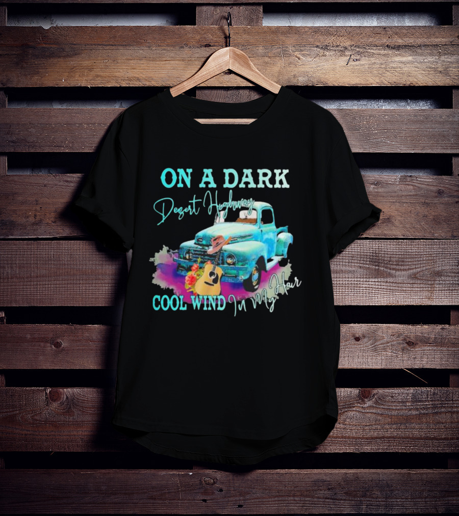 ON A DARK Desert Highway Cool Wind In My Hair Vintage Truck And Guitar T-Shirt