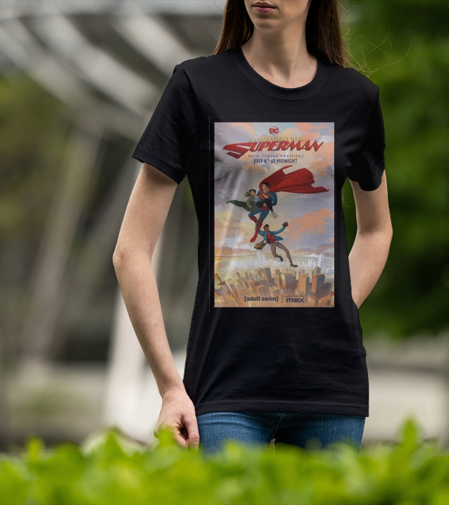 My Adventures With Superman New Series Premiere July 6th At Midnight Adult Swim Max T-Shirt