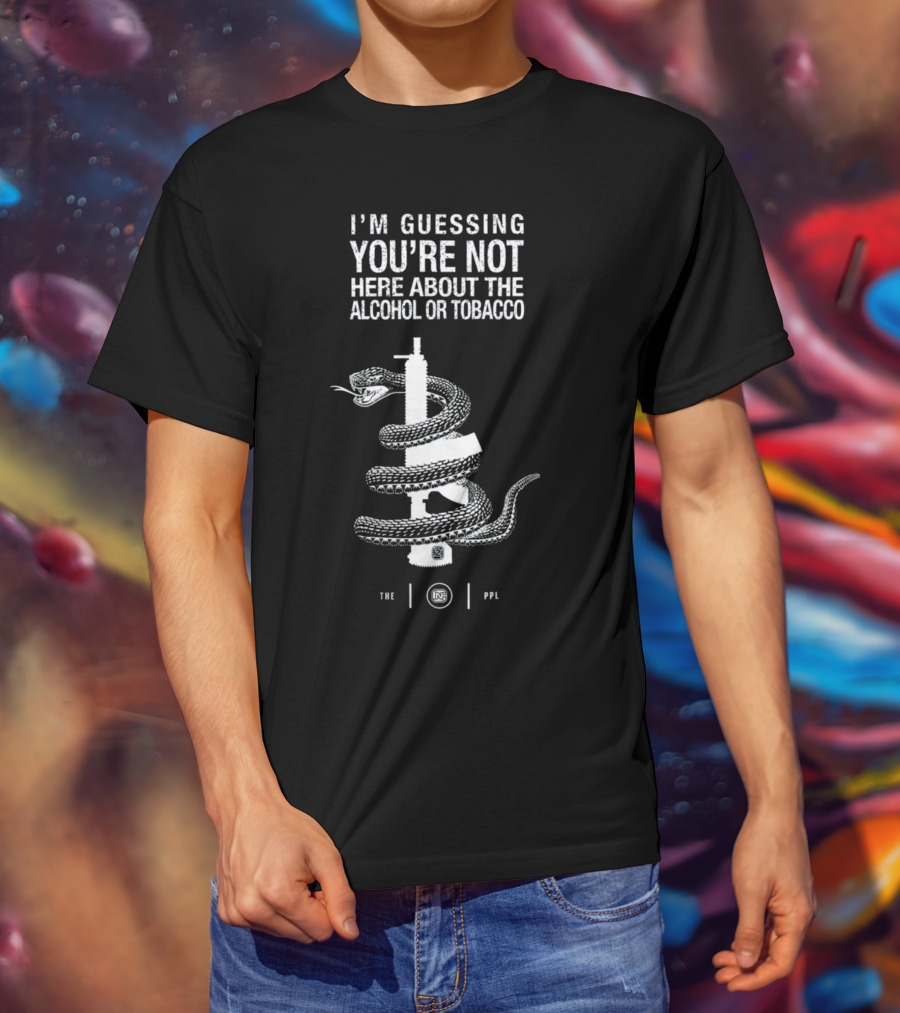 I'm Guessing You're Not Here About The Alcohol Or Tobacco Snake Wrapped Gun T-Shirt
