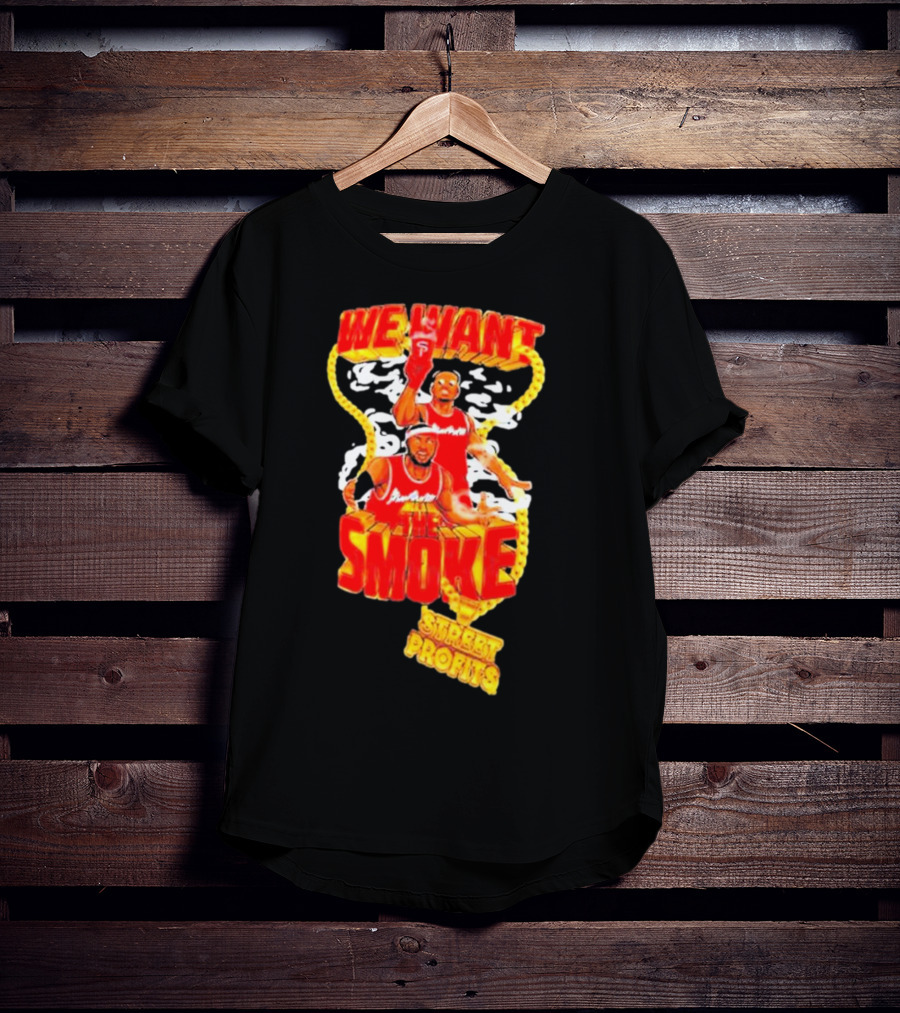 We Want Smoke Street Profits Basketball T-Shirt