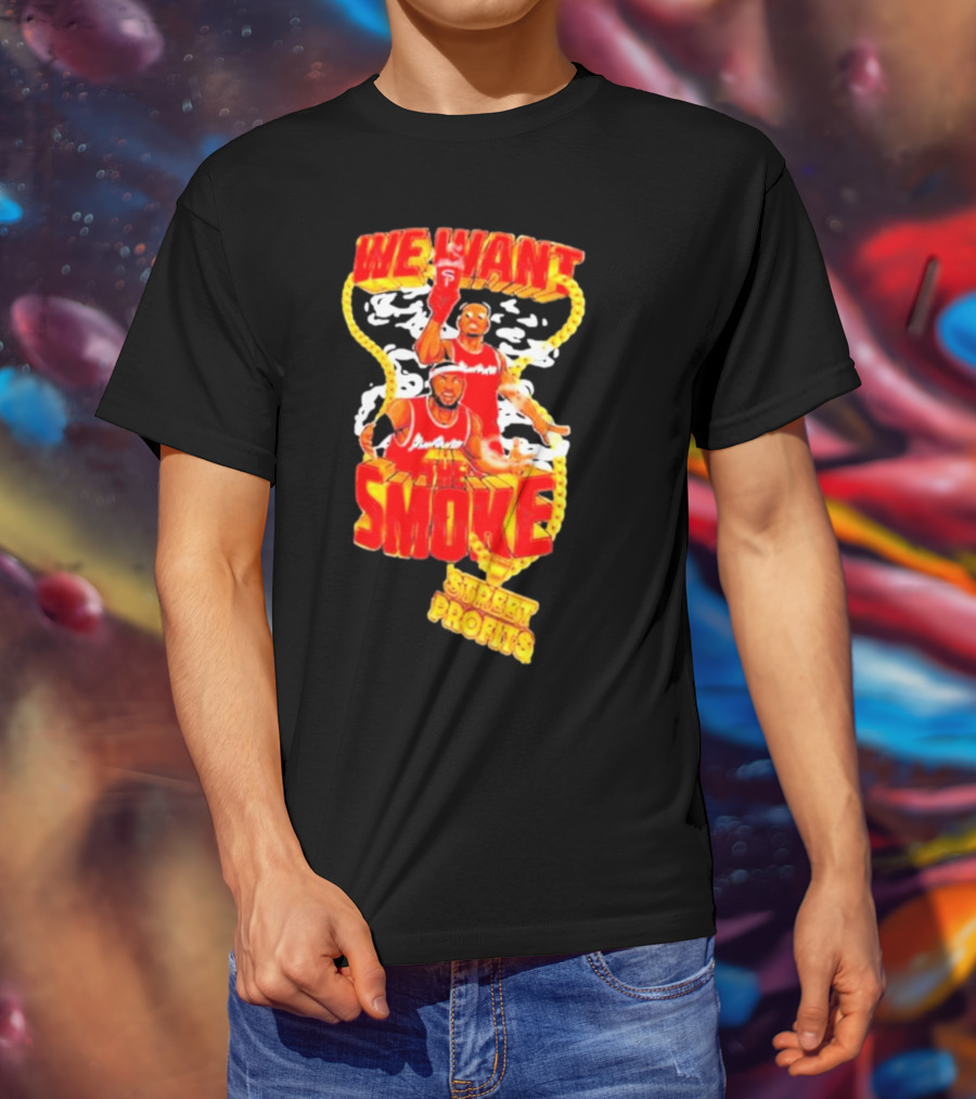 We Want Smoke Street Profits Basketball T-Shirt