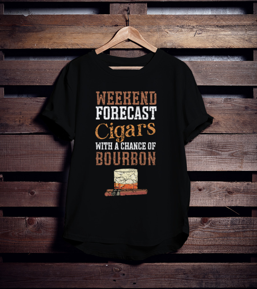 Weekend Forecast Cigars With A Chance Of Bourbon Glass And Cigar T-Shirt
