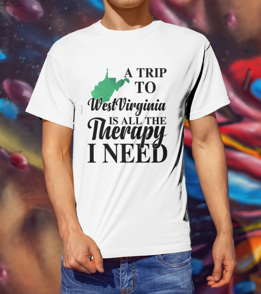 A Trip To West Virginia Is All The Therapy I Need State Map T-Shirt