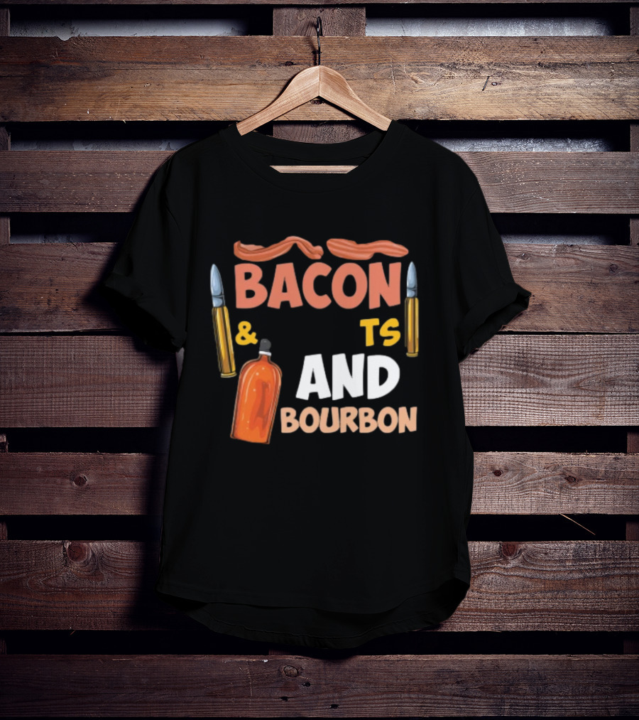 Bacon Bullets And Bourbon Enthusiast 2nd Amendment Pro Gun Lovers T-Shirt