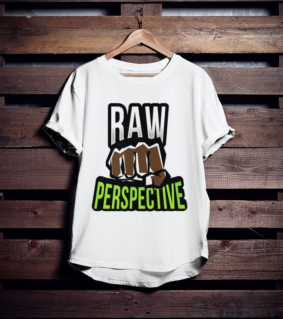 Raw Perspective Fist Power T-Shirt