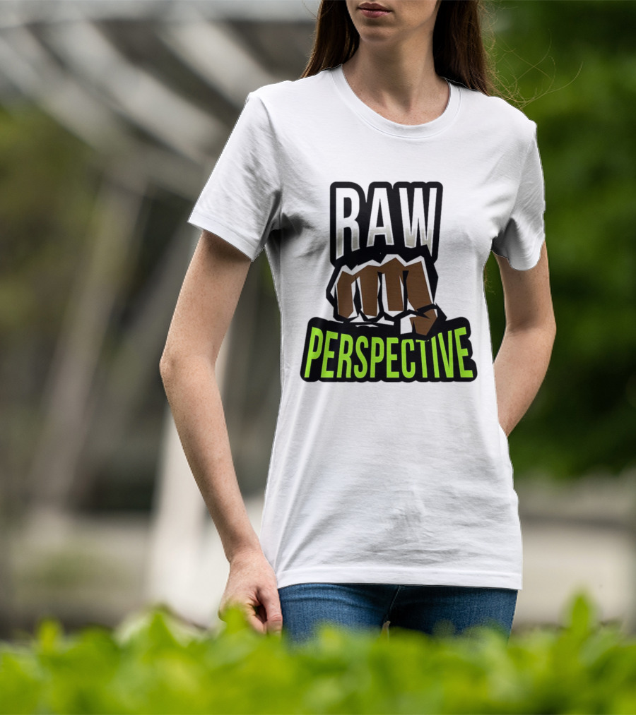 Raw Perspective Fist Power T-Shirt