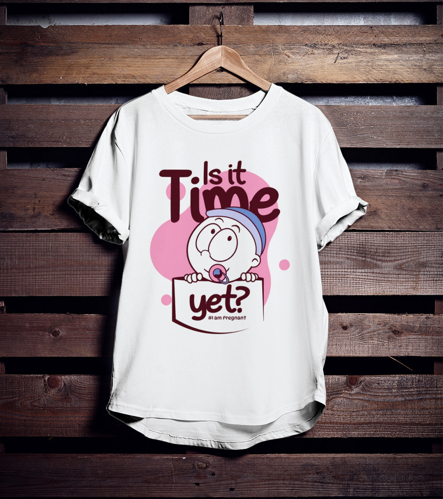 Is It Time Yet I Am Pregnant Baby Pacifier Cartoon T-Shirt
