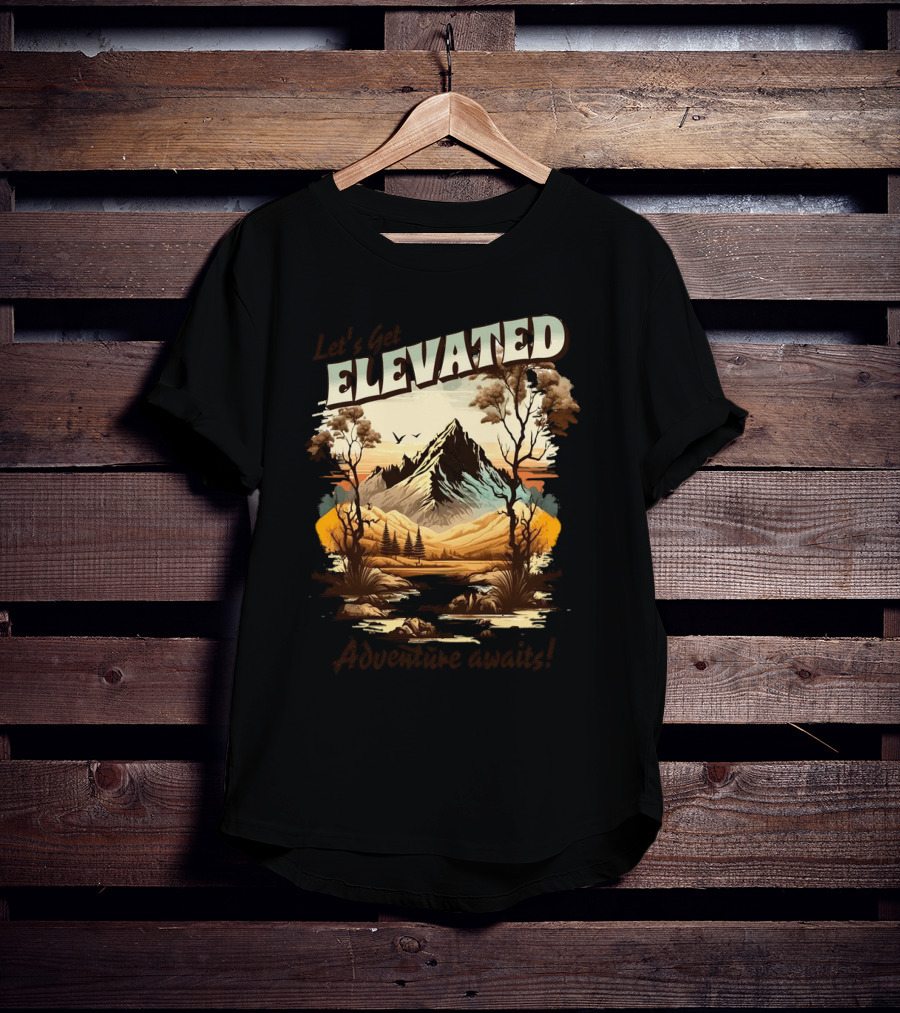 Let's Get Elevated Adventure Awaits Majestic Mountain Scene T-Shirt