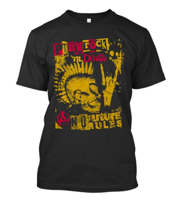 Punk Rock 'til Death Anarchy No Future Rules T-Shirt