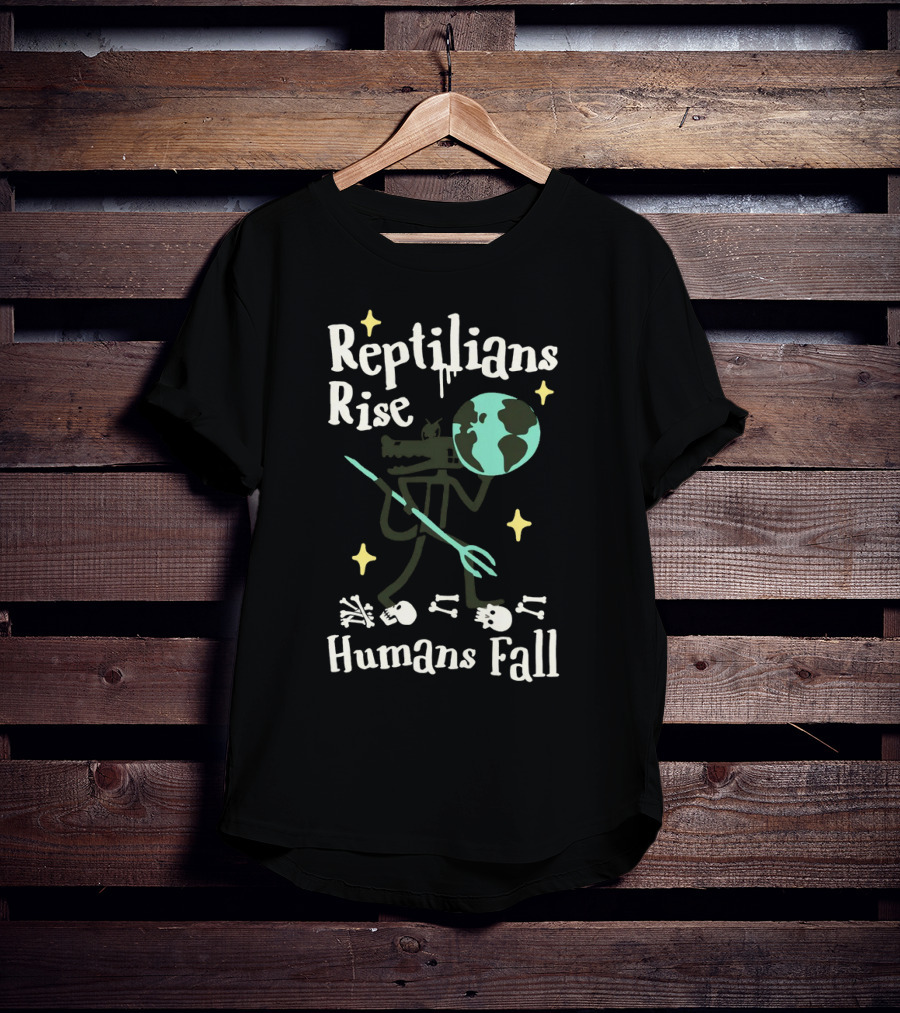 Reptilians Rise Humans Fall Earth And Skeletons T-Shirt