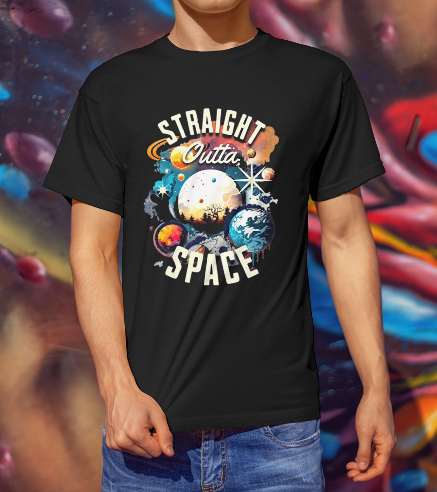 Straight Outta Space Cosmic Planets And Stars Explosion T-Shirt