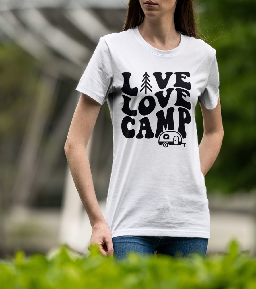 Live Love Camp Family Camping Camper T-Shirt