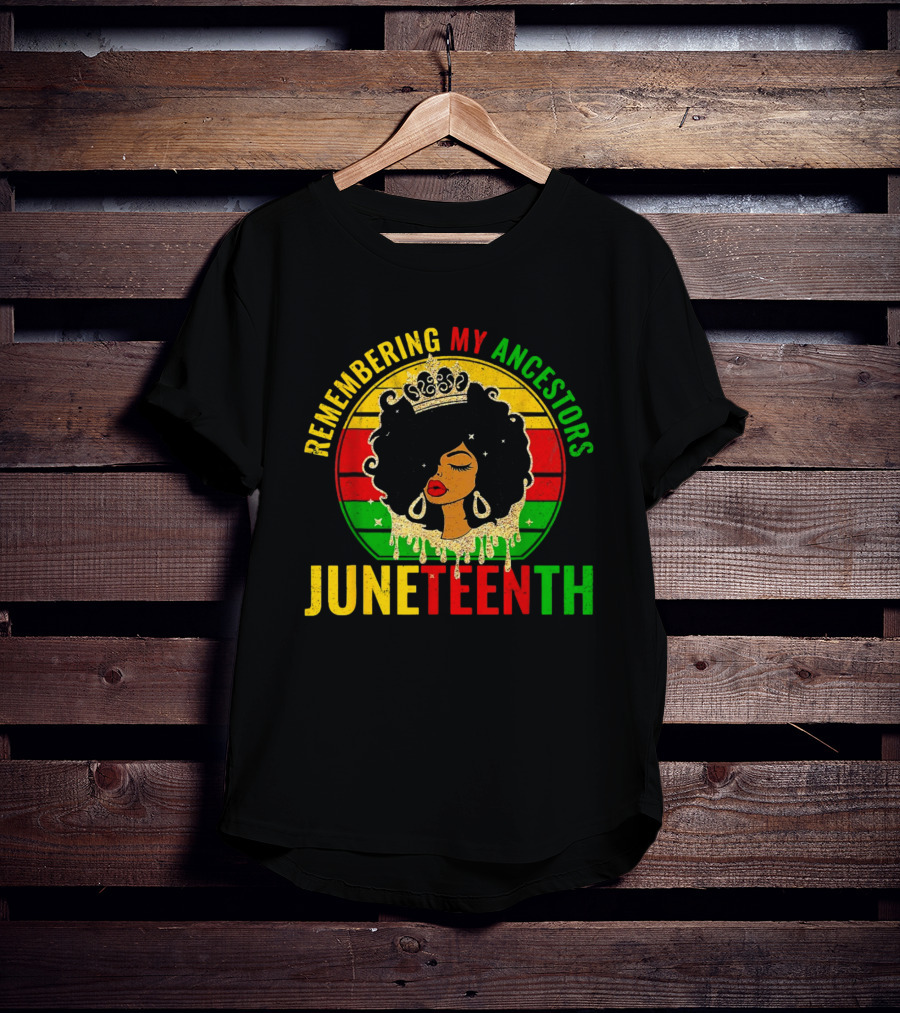 Remembering My Ancestors Juneteenth Women African American Black Women 1865 T-Shirt