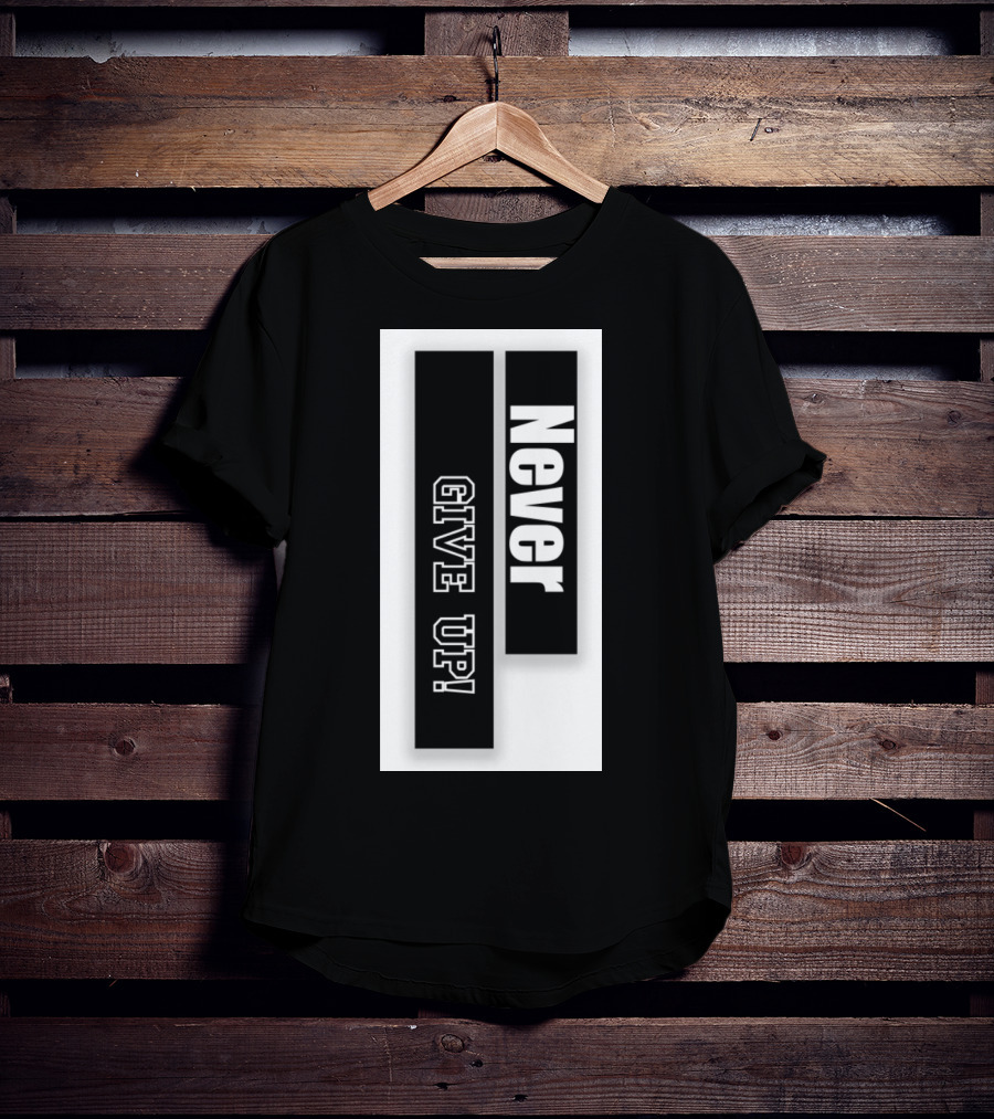 Never Give Up Black And White Bold Motivational Text T-Shirt