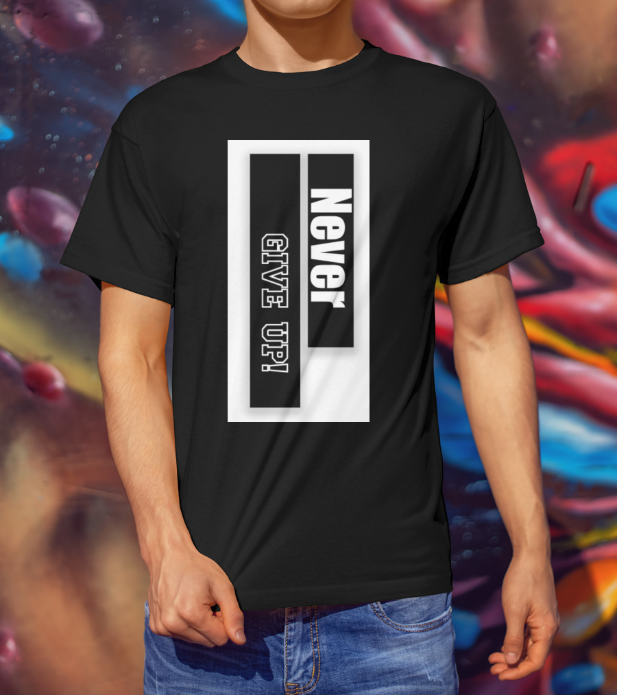 Never Give Up Black And White Bold Motivational Text T-Shirt