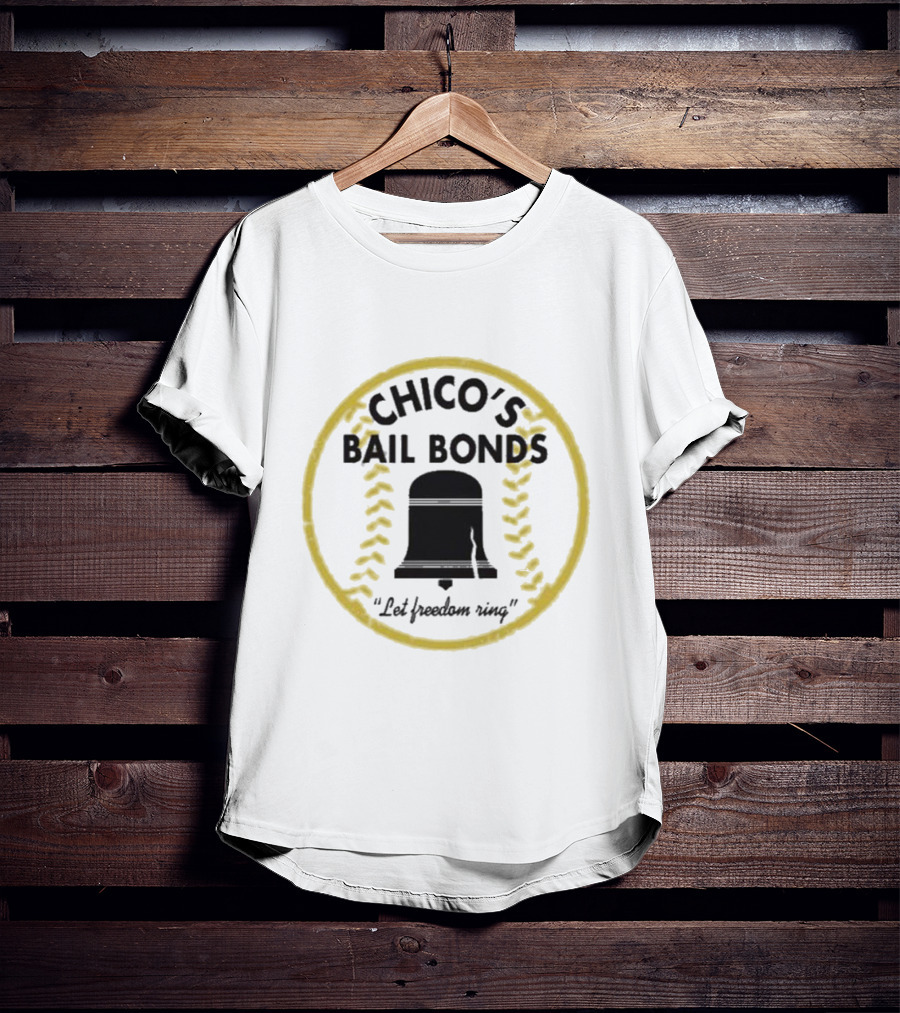 Chico’s Bail Bonds Let Freedom Ring Baseball Badge T-Shirt