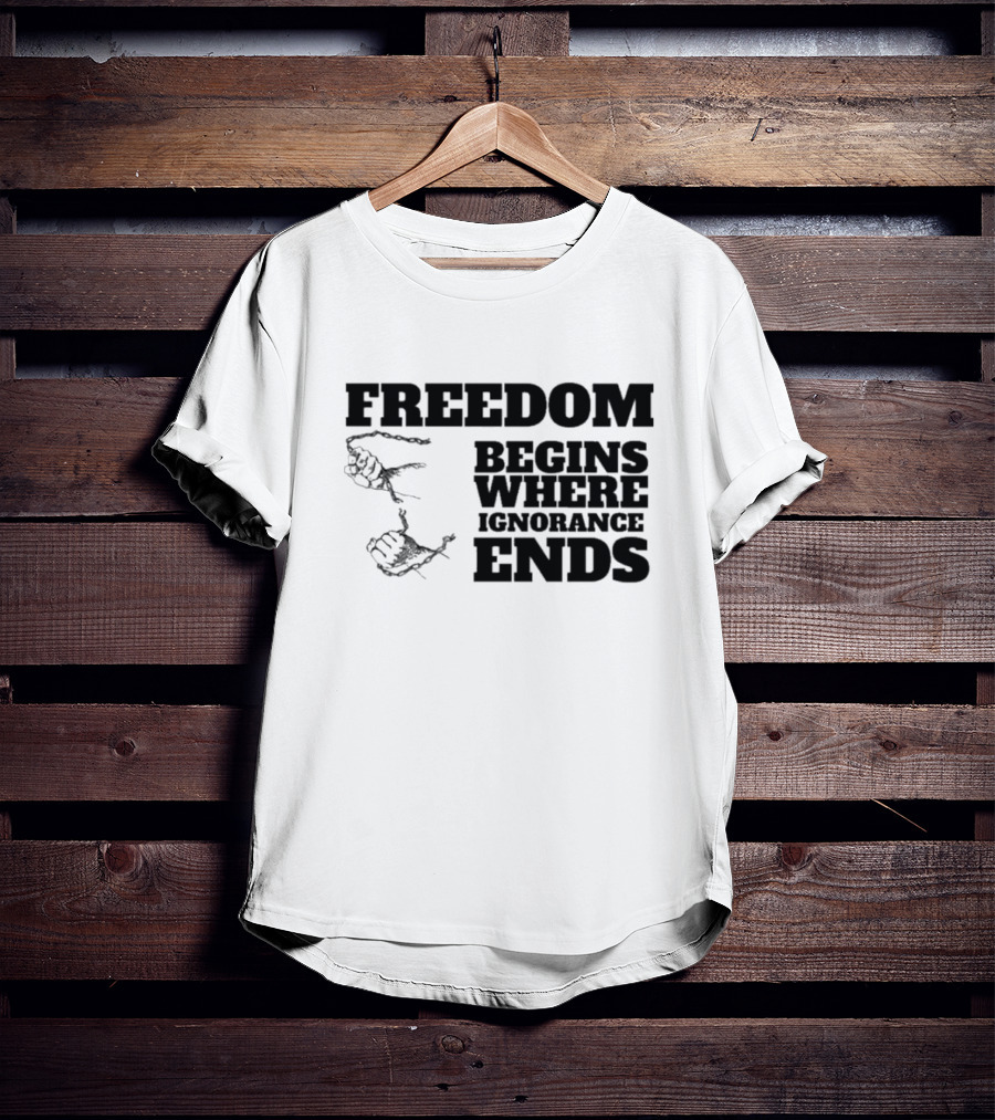 Freedom Begins Where Ignorance Ends Hands Breaking Free Chains T-Shirt