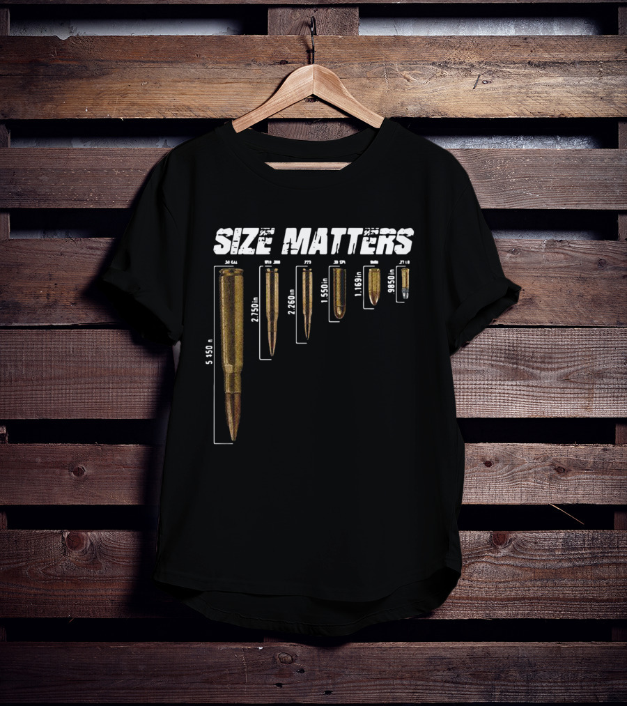 Size Matters 5.56 To 9mm Bullet Measurements T-Shirt