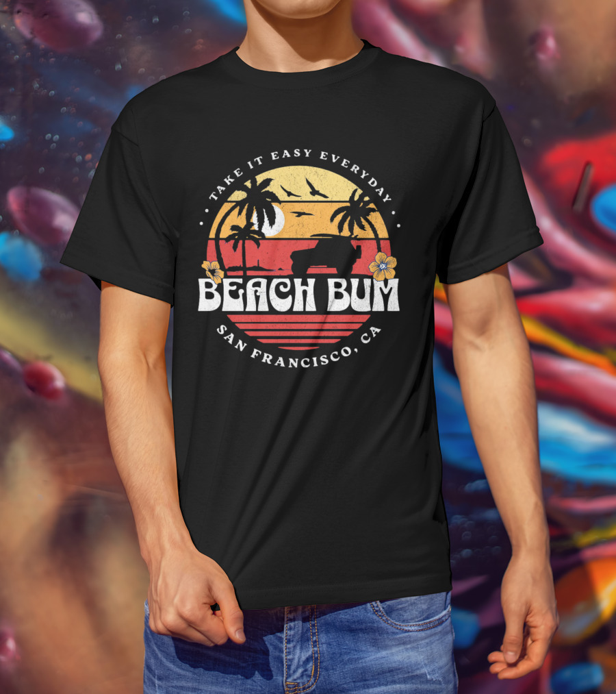 Take It Easy Everyday Beach Bum San Francisco CA Sunset Surfing T-Shirt