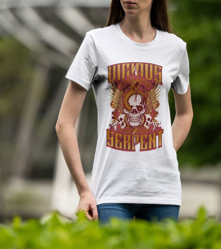 Vicious Serpent The Curse Is Broken The King Has Returned Skull T-Shirt