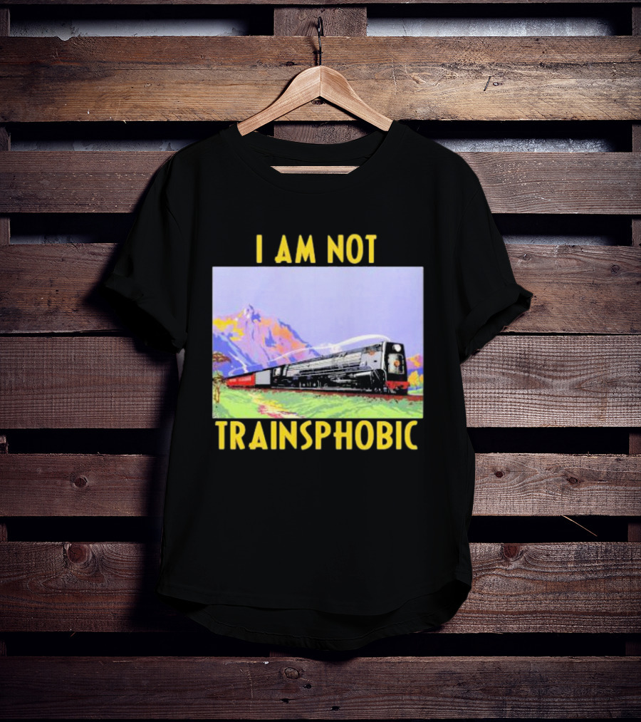 I Am Not Train Slogan With Scenic Mountain View T-Shirt