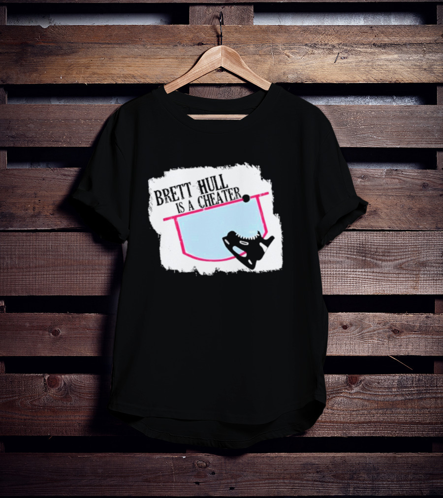 Brett Hull Is A Cheater Hockey Net And Skate T-Shirt