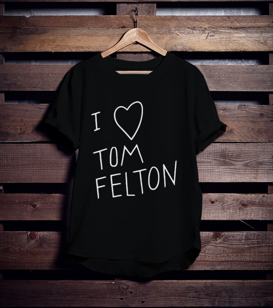 I Love Tom Felton Heart Fan Message T-Shirt