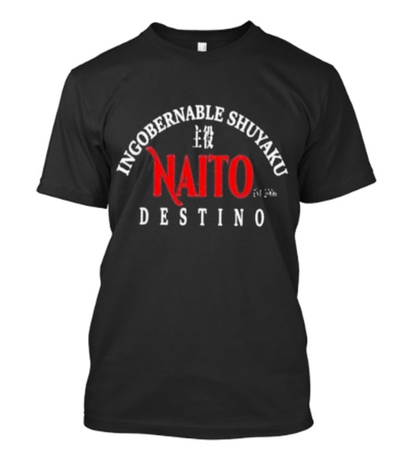 Ingobernables Shuyaku Naito Destino Est 2006 T-Shirt