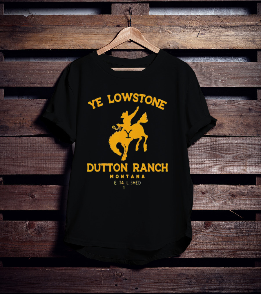 Ye Lowstone Dutton Ranch Montana Established T-Shirt