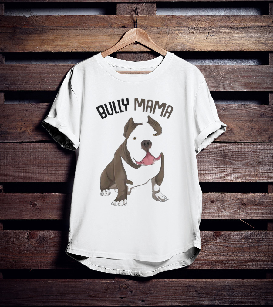 Bully Mama American Bully Dog Mom T-Shirt