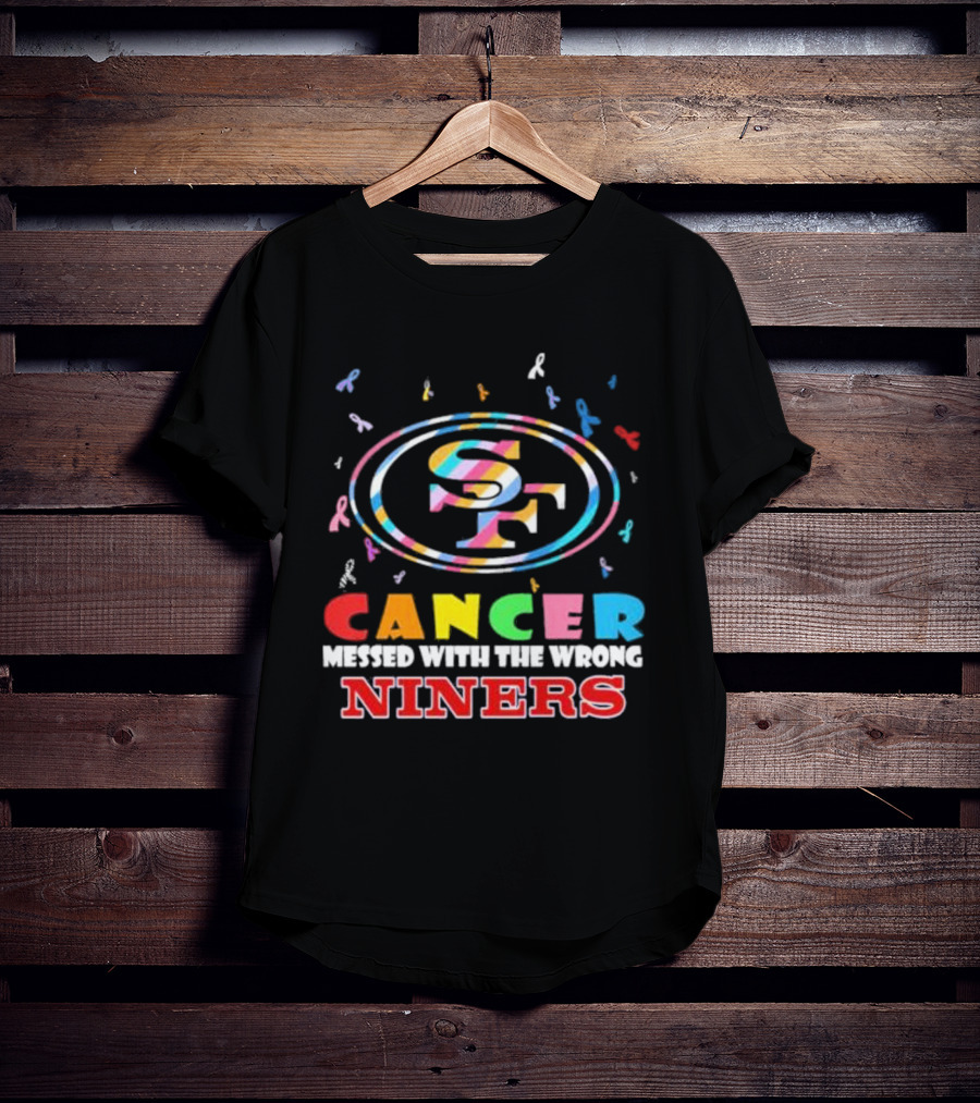 Cancer Messed With The Wrong Niners SF Logo With Colorful Awareness Ribbons T-Shirt