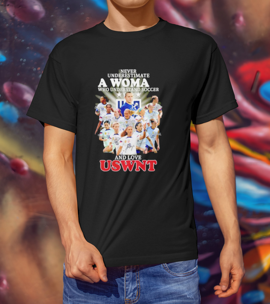 Never Underestimate A Woman Who Understand Soccer And Loves USWNT T-Shirt