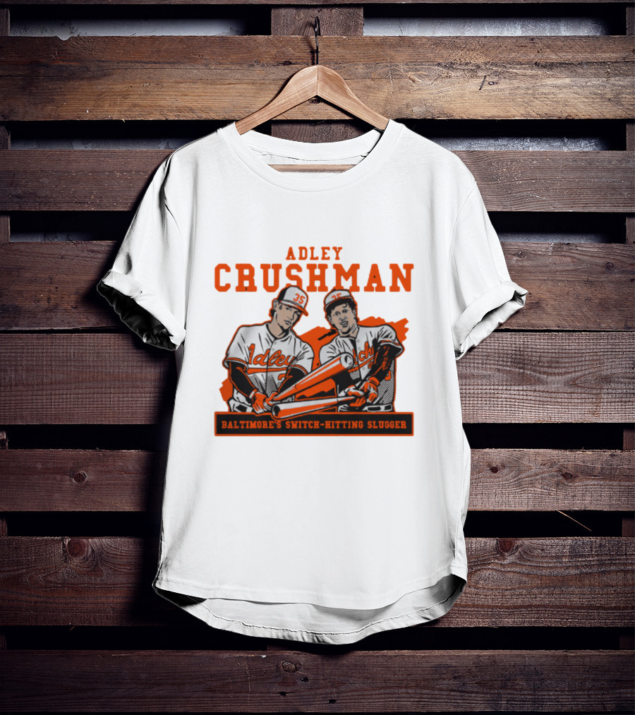 Adley Crushman Baltimore's Switch-Hitting Slugger T-Shirt